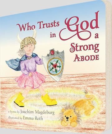 Who Trusts in God a Strong Abode